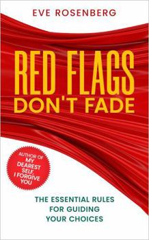 Hardcover RED FLAGS DON'T FADE: THE ESSENTIAL RULES FOR GUIDING YOUR CHOICES Book