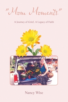 Paperback "Mom Moments": A Journey of Grief, a Legacy of Faith Book