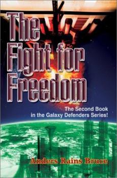 Paperback The Fight for Freedom: The Second Book in the Galaxy Defenders Series! Book