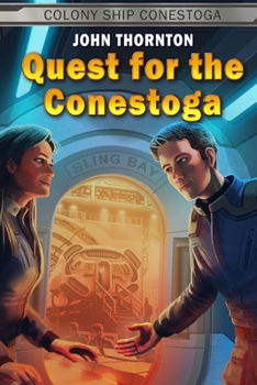 Quest for the Conestoga - Book #1 of the Colony Ship Conestoga