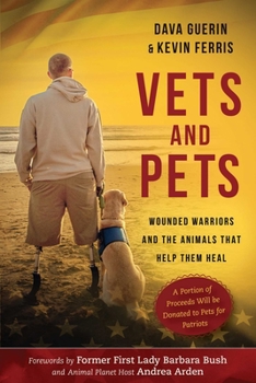 Hardcover Vets and Pets: Wounded Warriors and the Animals That Help Them Heal Book