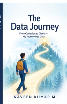 The Data Journey: From Confusion to Clarity — My Journey into Data