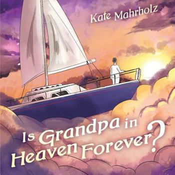 Paperback Is Grandpa in Heaven Forever? Book