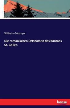 Paperback Die romanischen Ortsnamen des Kantons St. Gallen [German] Book