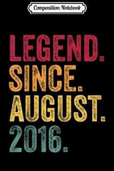 Composition Notebook: Legend Since August 2016 3rd Birthday Gift 3 Years Old Kids  Journal/Notebook Blank Lined Ruled 6x9 100 Pages