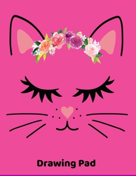 Drawing Pad: 8.5x11 Oversized Drawing Pad with Kitty Face. Young Kids to Cat Lovers Doodle Pad, Sketch Pad.