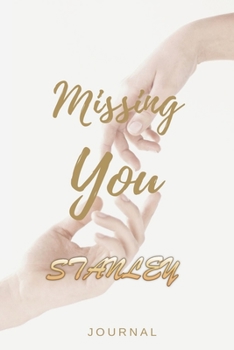 Paperback Missing You STANLEY Journal: Lined Notebook / Journal Gift, 120 Pages, 6x9, Soft Cover, Matte Finish Book