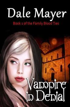 Vampire in Denial - Book #1 of the Family Blood Ties