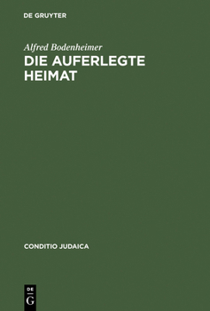 Hardcover Die Auferlegte Heimat: Else Lasker-Schülers Emigration in Palästina [German] Book