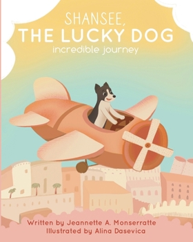 Paperback Shansee, The Lucky Dog: Incredible Journey Book