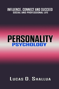 Paperback Personality Psychology: Influence, Connect, and Succeed in Social and Professional Life Book