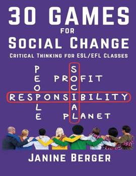 Paperback 30 Games for Social Change: Critical Thinking for ESL/EFL Classes Book