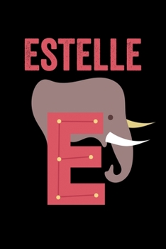Estelle: Animals Coloring Book for Kids, Weekly Planner, and Lined Journal Animal Coloring Pages. Personalized Custom Name Initial Alphabet Christmas or Birthday Gift for Girls