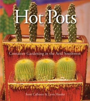 Paperback Hot Pots: Container Gardening in the Arid Southwest Book