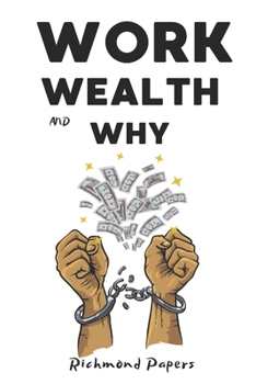 Paperback Work, Wealth, And Why Book