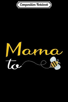 Composition Notebook: Womens Mama To Bee Baby Shower Funny Mommy Pregnancy Gift Journal/Notebook Blank Lined Ruled 6x9 100 Pages