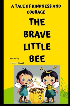 Paperback The Brave Little Bee: A Tale of Kindness and Courage [Large Print] Book