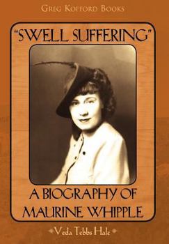 Hardcover "Swell Suffering": A Biography of Maurine Whipple Book