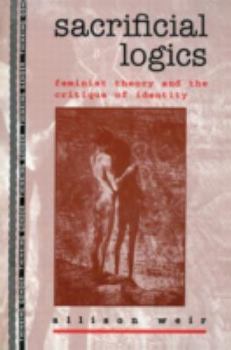 Paperback Sacrificial Logics: Feminist Theory and the Critique of Identity Book