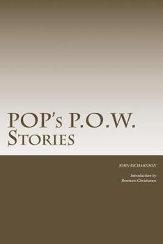 Paperback Pop's P.O.W. Stories: The Stories of Captain John Richardson during his time of imprisonment as a POW in Italy in WW2 Book