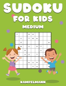 Sudoku for Kids Medium: 200 Medium Difficulty for Smart Children with Solutions - Large Print