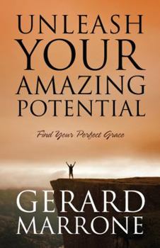 Paperback Unleash Your Amazing Potential: Find Your Perfect Grace Book