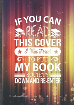 If You Can Read This Cover I Was Forced to Put My Book Down and Re-Enter: Reading Lined Notebook/ Journal, Practical Dad Mom Gift. Thoughts Creative Writing Record. Fashionable Vintage 110 Pages B5