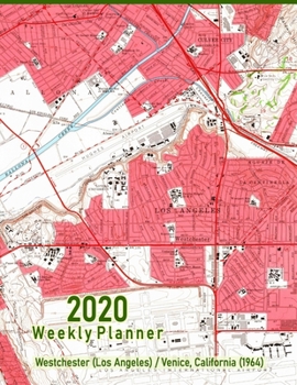 2020 Weekly Planner: Westchester (Los Angeles)/Venice, California (1964): Vintage Topo Map Cover