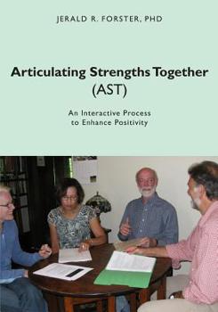 Paperback Articulating Strengths Together (AST): An Interactive Process to Enhance Positivity Book