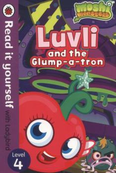 Paperback Moshi Monsters: Luvli and the Glump-a-tron - Read it yourself with Ladybird: Level 4 (Read It Yourself Level 4) Book