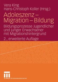 Paperback Adoleszenz - Migration - Bildung: Bildungsprozesse Jugendlicher Und Junger Erwachsener Mit Migrationshintergrund [German] Book