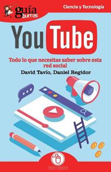 Paperback GuíaBurros YouTube: Todo lo que necesitas saber de esta red social [Spanish] Book