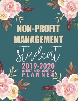 Paperback Non-Profit Management Student: 2019-2020 Weekly and Monthly Planner Academic Year with Class Timetable Exam Assignment Schedule Record School College Book