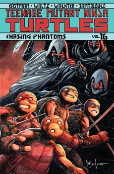 Paperback Teenage Mutant Ninja Turtles Volume 16: Chasing Phantoms Book
