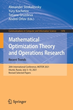 Paperback Mathematical Optimization Theory and Operations Research: Recent Trends: 20th International Conference, Motor 2021, Irkutsk, Russia, July 5-10, 2021, Book