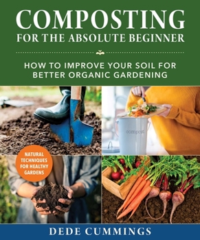 Paperback Composting for the Absolute Beginner: How to Improve Your Soil for Better Organic Gardening Book