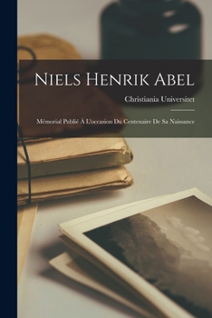 Paperback Niels Henrik Abel: Mémorial Publié À L'occasion Du Centenaire De Sa Naissance [French] Book