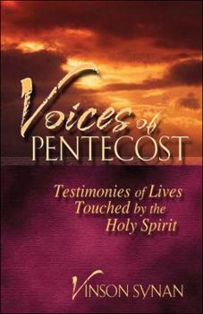 Paperback Voices of Pentecost: Testimonies of Lives Touched by the Holy Spirit Book