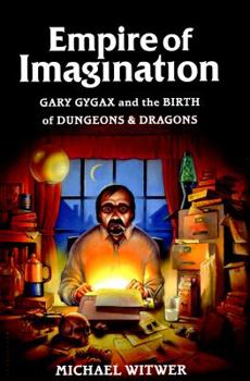 Hardcover Empire of Imagination: Gary Gygax and the Birth of Dungeons & Dragons Book