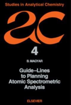 Guide-Lines to Planning Atomic Spectrometric Analysis (Developments in Animal and Veterinary Sciences)