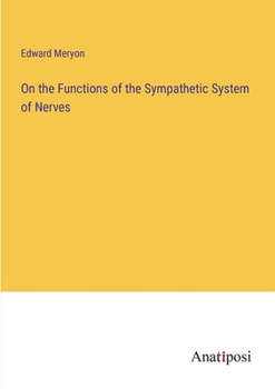 Paperback On the Functions of the Sympathetic System of Nerves Book