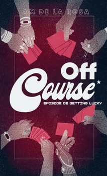 Paperback Off Course: Episode 02 - Getting Lucky Book