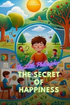 Paperback The Little Philosopher: The Secret of Happiness Book