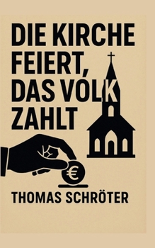 Die Kirche feiert, das Volk zahlt: Ein Aufruf zur Entkirchlichung unserer Feiertagskultur (German Edition)