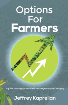 Paperback Options for Farmers: A guide to using options for risk management and hedging Book