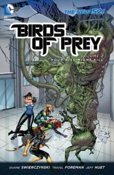 Birds of Prey, Volume 2: Your Kiss Might Kill - Book  of the Birds of Prey (2011) (Single Issues)