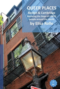 Paperback Queer Places: Boston and Cambridge: Retracing the steps of LGBTQ people around the world Book