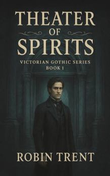 Hardcover Theater of Spirits: Victorian Gothic Series Book One Book