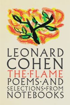 Hardcover The Flame: Poems and Selections from Notebooks Book