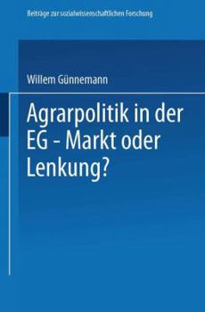 Paperback Agrarpolitik in Der Eg -- Markt Oder Lenkung?: Die Ursachen Des Versagens Der Eg--Agrarpolitik Und Mögliche Alternativen [German] Book